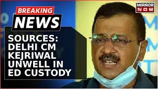 Breaking News | Delhi CM Arvind Kejriwal Is Unwell In ED Custody, As Per The Sources | English News