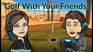 Golf With MeganSGames| Golf With Your Friends: Episode #1