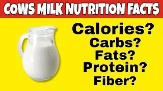 ✅ Nutrition Facts of Milk || Health Benefits of Milk || How many calories, carbs, Protein, far in