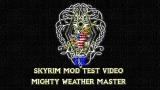 Skyrim Mod Test: Mighty Weather Master