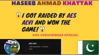 I GOT RAIDED BY 𝒜𝐸𝒮 𝒜𝐿𝒱𝐼 AND WON THE GAME! | 600 SUBS SPECIAL |