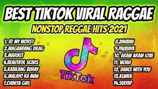 best tiktok viral raggae nonstop 2021 hits