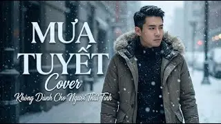 MƯA TUYẾT ( KHÔNG DÀNH CHO NGƯỜI THẤT TÌNH ) - AI COVER