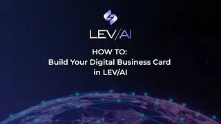 How to Build Your LEV/AI Digital Business Card