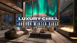 Aurora Borealis Chillout Mix 2025 ❄️ | Magical Winter Nights | Beneath the Northern Lights