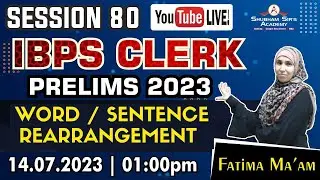 Session 80 || IBPS Clerk Pre 2023 || Word/Sentence Rearrangement || Fatima Ma'am 14.07.2023