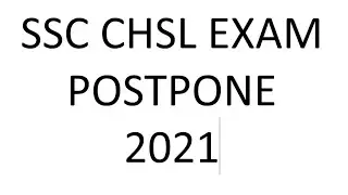 ssc chsl exam postpone 2021