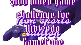 $100 video game challenge for Nintendo GameCube non sports edition