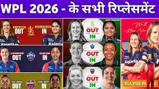 WPL 2026 - All Replacement Players List || 3 Big Players Out From WPL 2026 Including Ellys Perry