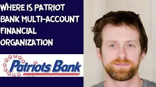 Where is Patriot bank Multi account financial organization