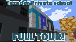 Tazader Private school FULL MINECRAFT TOUR! 
