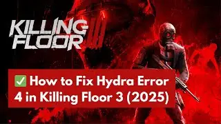 Fix Hydra Error 4 in Killing Floor 3 (2025) | Massive Desync & Disconnect Issue Solved