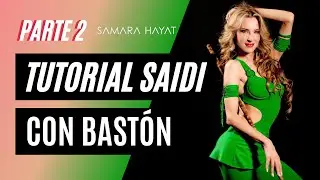 Tutorial Saidi con bastón - Danza Oriental by Samara Hayat - Parte 2