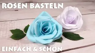 Rosen basteln - super sch&ouml;n und einfach