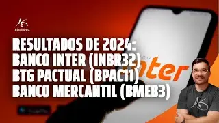 💲 Live da semana: Resultados do 4T24: Banco Inter (INBR32), BTG (BPAC11) e Banco Mercantil (BMEB3)