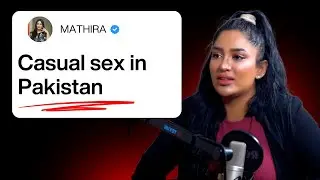 Is Casual Sex Becoming Normal in Pakistan? Mathira Gets Real