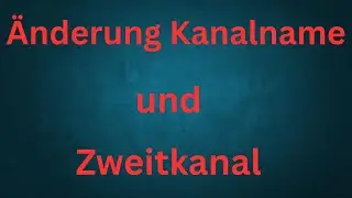 &Auml;nderung Kanalname und Zweitkanal