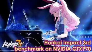 Honkai Impact 3rd - test on GTX970 in 2025