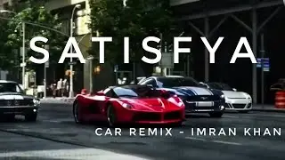 Satisfya car remix - Imran Khan