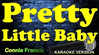 PRETTY LITTLE BABY  - Connie Francis