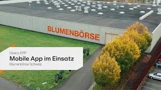 Opacc ERP - Mobile App im Einsatz bei Blumenb&ouml;rse Schweiz