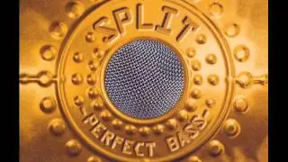 Split - Perfect Bass