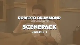 Roberto Drummond Scenepack (Episodes 1 - 8) MEGA link - 1080p
