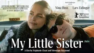 My Little Sister (2020) | Trailer | St&eacute;phanie Chuat, V&eacute;ronique Reymond | Nina Hoss | Lars Eidlinger