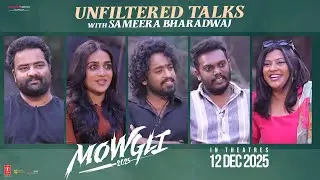 Mowgli Unfiltered Talks with Sameera Bharadwaj | Roshan | Sakkshi | Sandeep Raj |&nbsp;Kaala&nbsp;Bhairava
