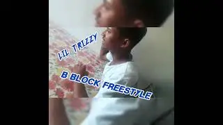 Lil Trizzy &ndash; B Block Freestyle #originalbeats #liltrizzy #freestylerap #rap #music #trapcity