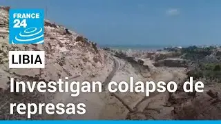 Se abre investigación en Libia sobre el mantenimiento a dos represas colapsadas