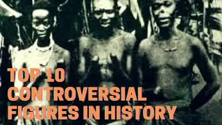 Who Are The Top 10 Controversial Figures In History? | Exploring The List of Controversial Figures.