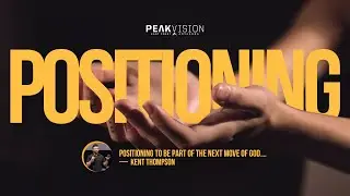 Positioning - Kent Thompson | 2 July 2023
