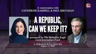 A Republic, Can We Keep It? — A Conversation with Catherine Rampell & Paul Krugman