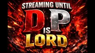 streaming until DP is Lord