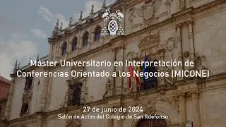 Acto de Clausura el Máster en Interpretación de Conferencias Orientado a los Negocios (MICONE)