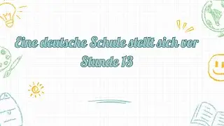 Eine deutsche Schule stellt sich vor (Stunde 13) - 8 клас НУШ Сотникова, Гоголєва