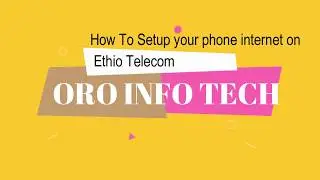 How To Setup your phone internet on Ethio Telecom