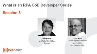What is an RPA CoE?  Session 3 &ndash; CoE Architecture