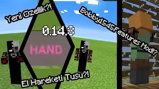 EL HAREKETİ TUŞU!?BOBBY1545 FEATURES MOD?!MCPE 0.14.3/CRAFTSMAN