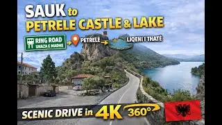 360 4K Real-Time Drive | Sauk &rarr; Petrel&euml; Castle &rarr; Liqeni i That&euml; | Albania | No Music, Ambient