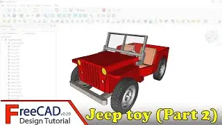 FreeCAD Design Tutorial: Jeep toy (Part 2)