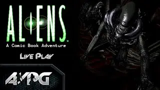 Live Play - Aliens: A Comic Book Adventure