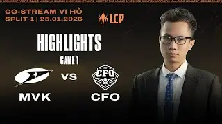 HIGHLIGHTS | MVK vs CFO | Game 1 | LCP 2026 Split 1 | Vi Hồ Co-stream