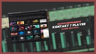 Kontakt 7 Player - Nova Vers&atilde;o Gratuita do Kontakt!