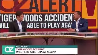 Dr. Oz - Tiger Woods Motor Vehicle Rollover, Will Tiger play Again?