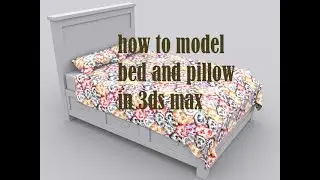how to model bed and pillow in 3ds max pt 1