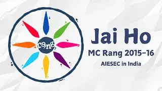 Jai Ho | MC Rang Official Jive/Roll Call | AIESEC in India 2015-2016