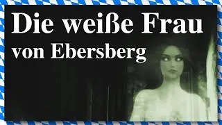 Die Wei&szlig;e Frau vom Ebersberger Forst - Bairischer Podcast - Folge #329 - Bayern Absolut
