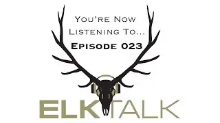 Elk Talk Podcast EP 023: Oregon Elk Hunting Application & OTC Strategy